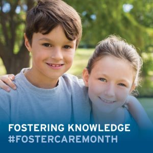 Two children smiling at camera. Text reads "Fostering Knowledge hashtag Foster Care Month"